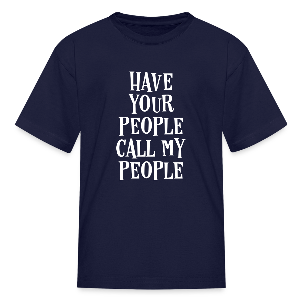 Have Your People Call My People Kids' T-Shirt - navy