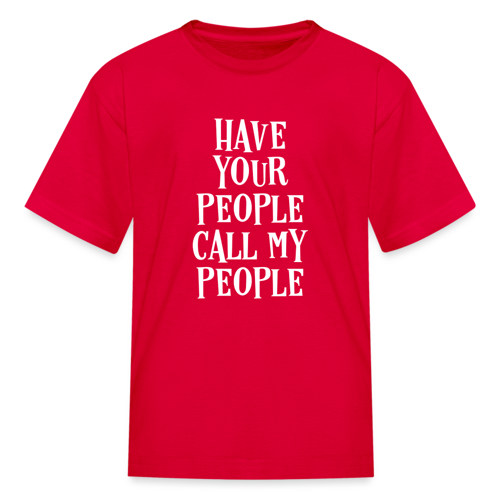Have Your People Call My People Kids' T-Shirt - red