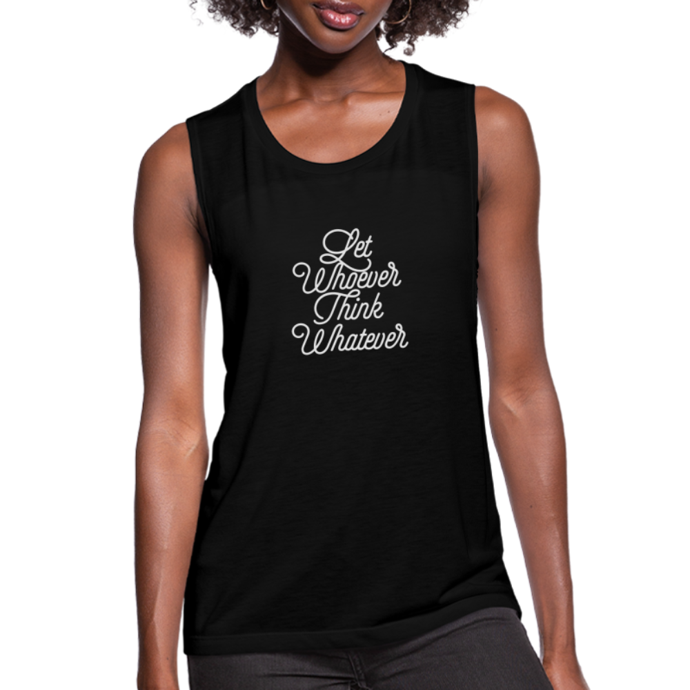 Let Whoever Think Whatever Women's Flowy Muscle Tank by Bella - black