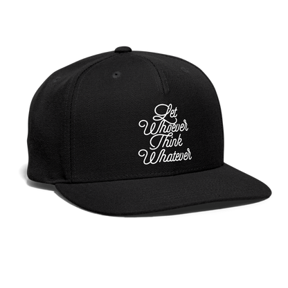 Let Whoever Think Whatever Snapback Baseball Cap - black