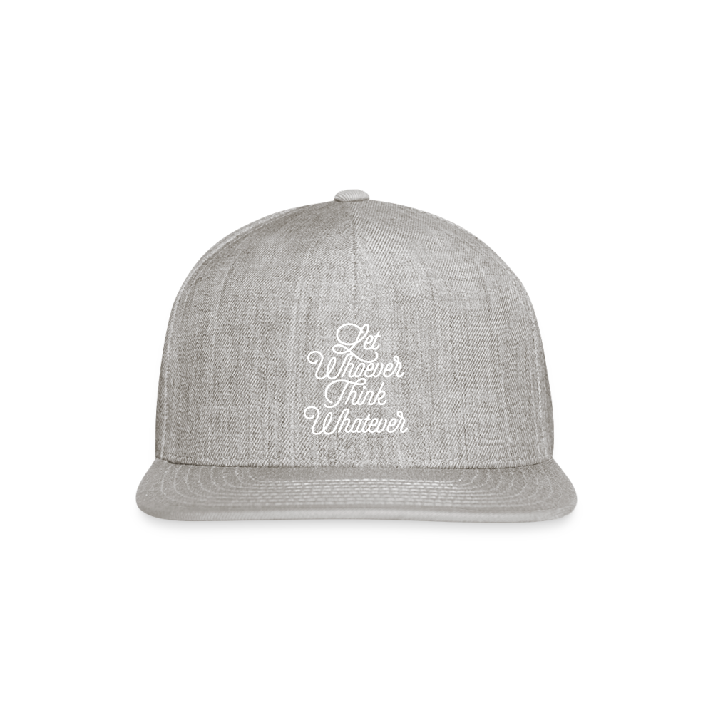 Let Whoever Think Whatever Snapback Baseball Cap - heather gray
