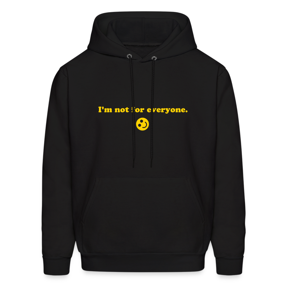 I'm Not For Everyone Men's Hoodie - black