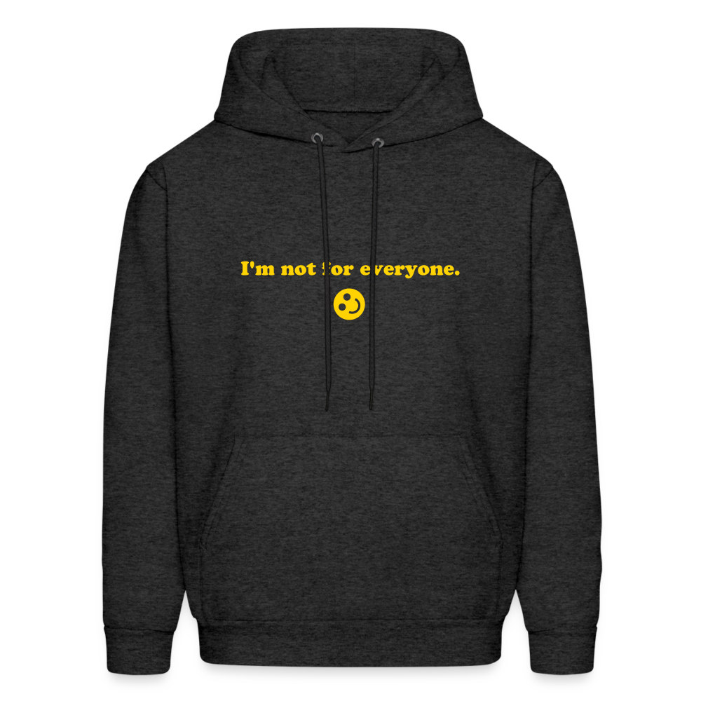 I'm Not For Everyone Men's Hoodie - charcoal grey