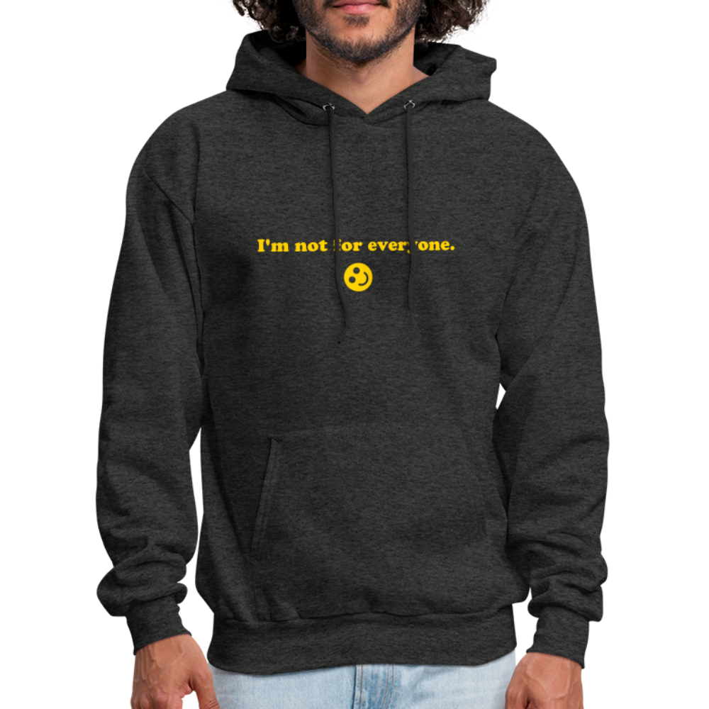 I'm Not For Everyone Men's Hoodie - charcoal grey