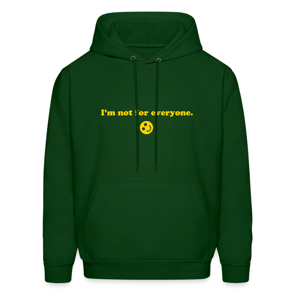 I'm Not For Everyone Men's Hoodie - forest green