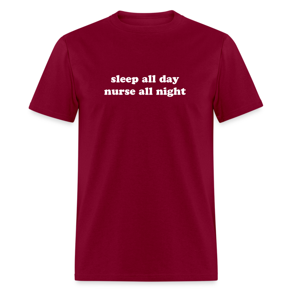Sleep All Day Nurse All Night Unisex Classic T-Shirt - burgundy