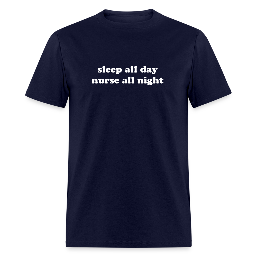 Sleep All Day Nurse All Night Unisex Classic T-Shirt - navy
