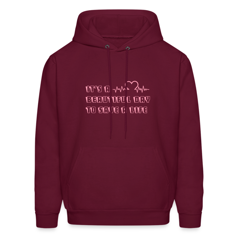 It's a Beautiful Day to Save a Life Men's Hoodie - burgundy