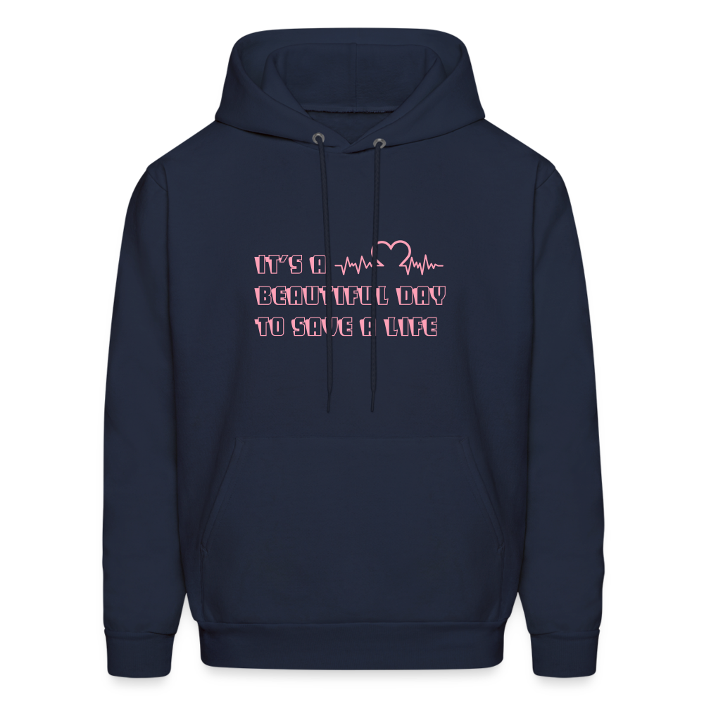 It's a Beautiful Day to Save a Life Men's Hoodie - navy