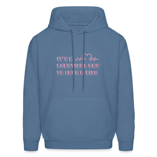 It's a Beautiful Day to Save a Life Men's Hoodie - denim blue