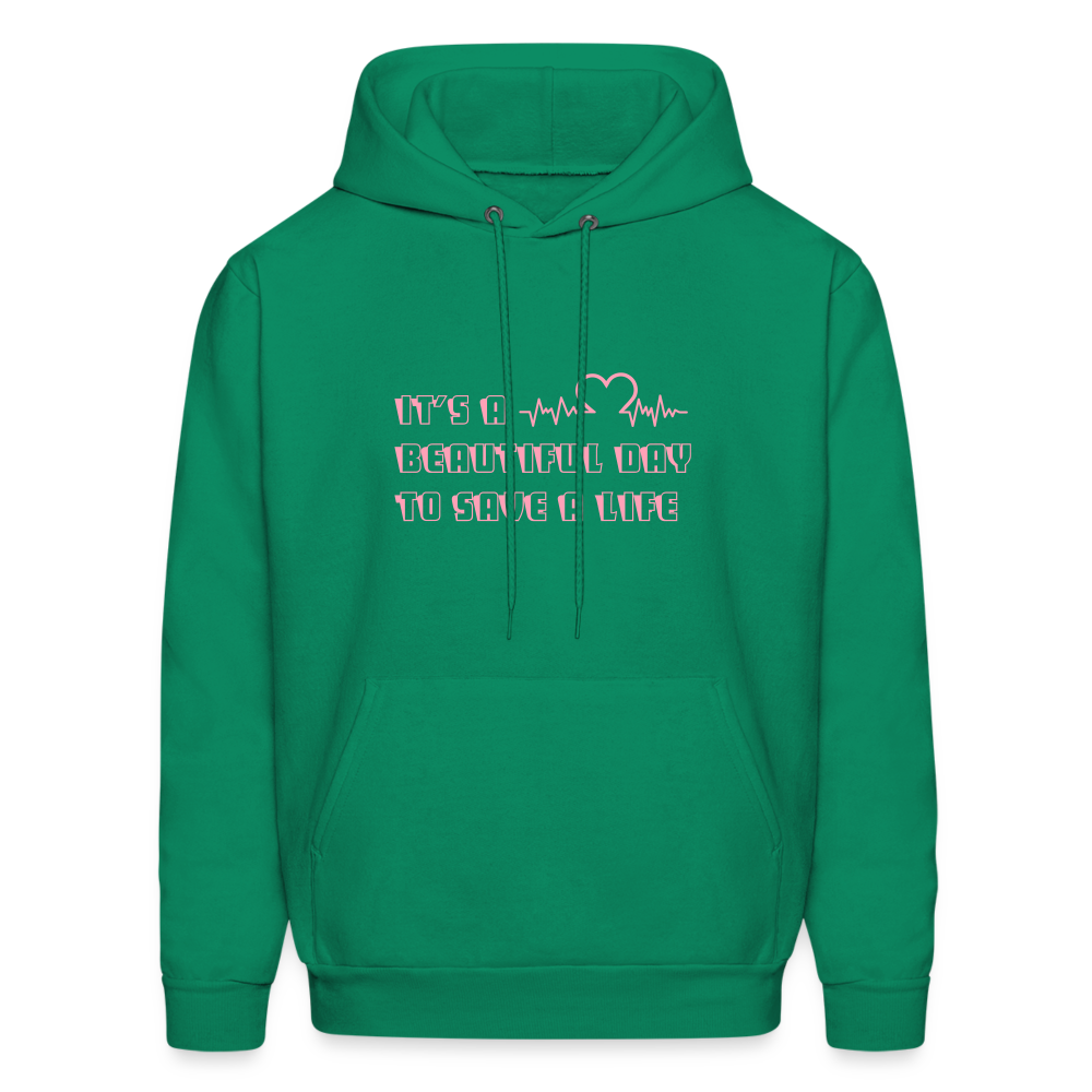 It's a Beautiful Day to Save a Life Men's Hoodie - kelly green