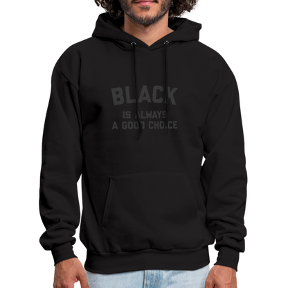 Black is Always a Good Choice Men's Hoodie - black