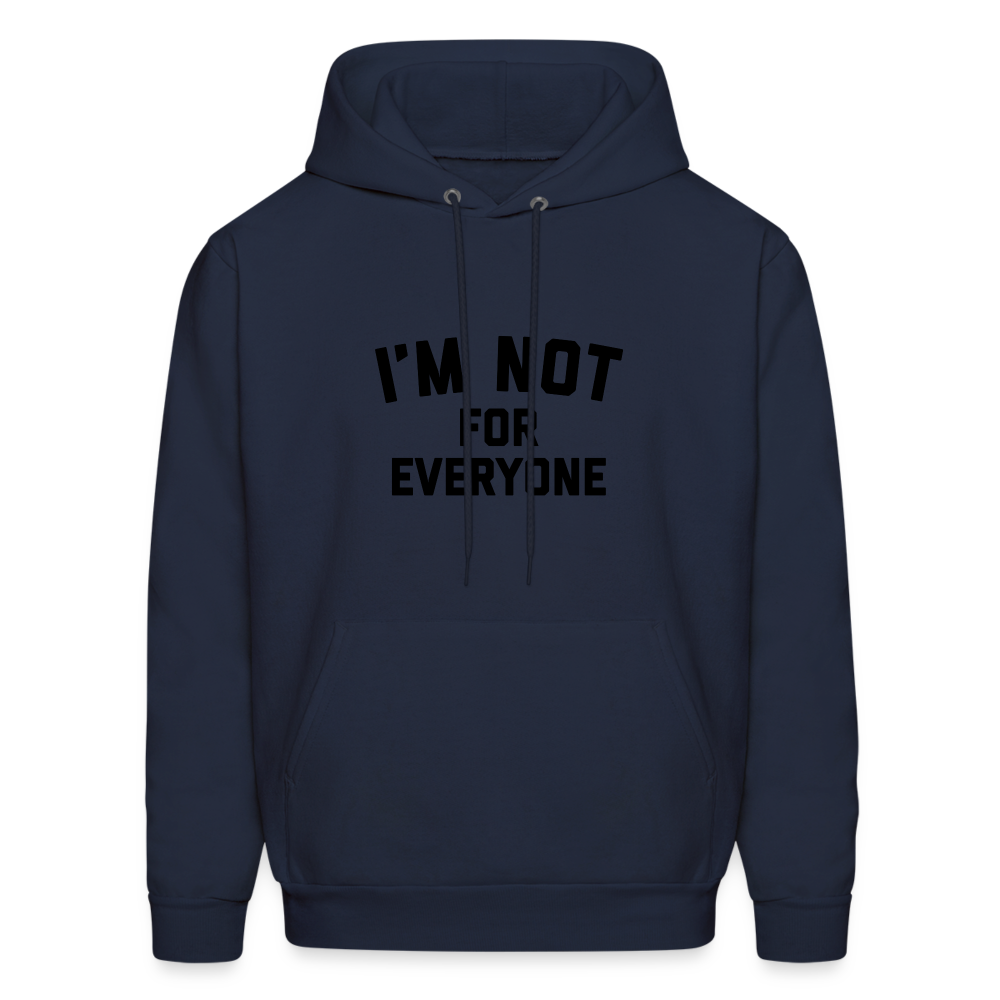 I'm Not For Everyone Men's Hoodie - navy