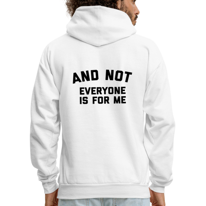 I'm Not For Everyone and Not Everyone is For Me Men's Hoodie - white