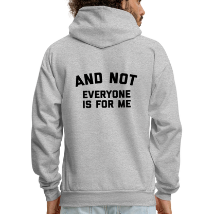 I'm Not For Everyone and Not Everyone is For Me Men's Hoodie - heather gray