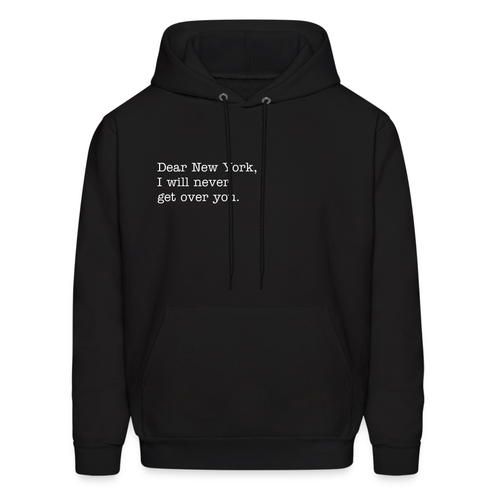 Dear New York, I Will Never Get Over You Men's Hoodie - black