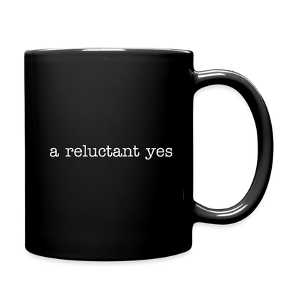 Sure A Reluctant Yes Full Color Mug - black