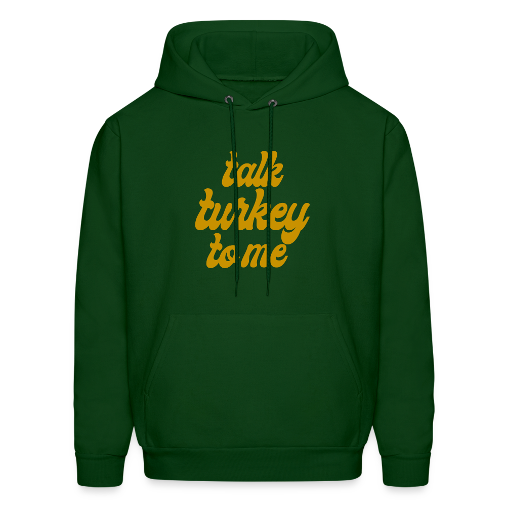 Talk Turkey to Me Men's Hoodie - forest green