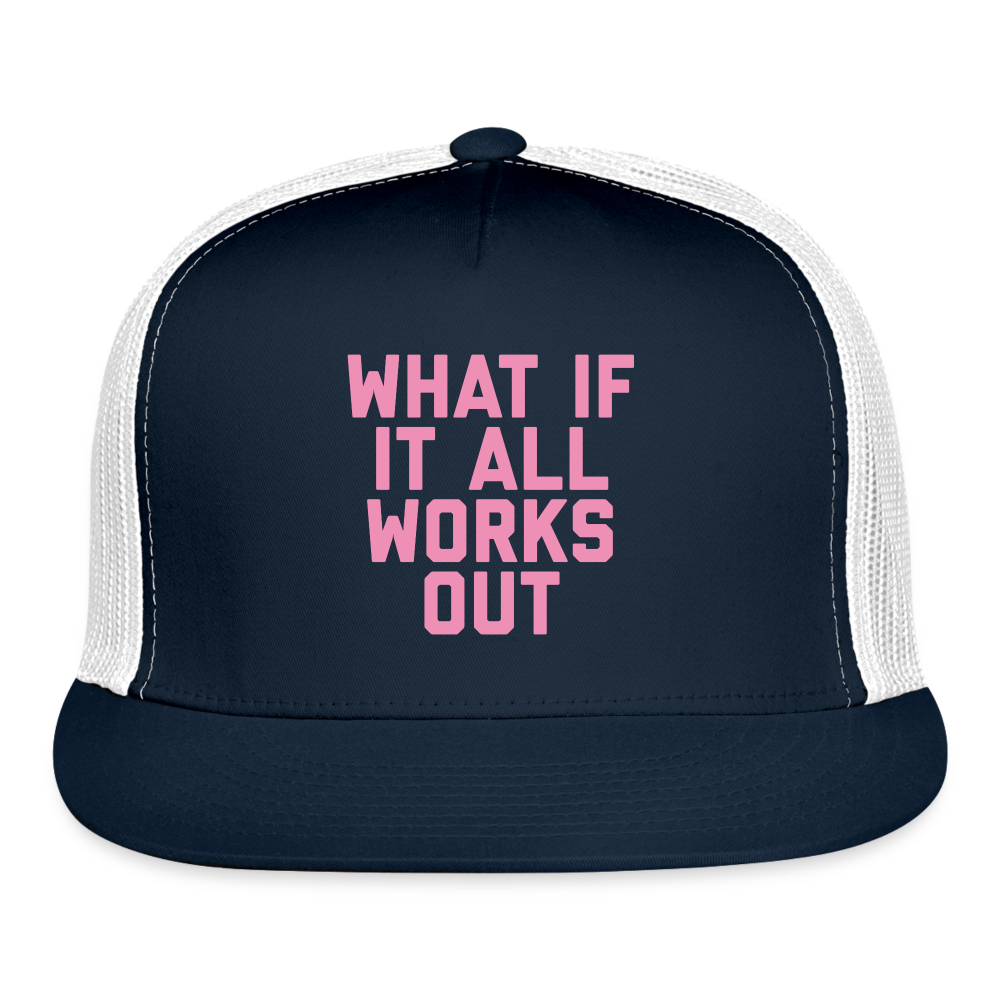 What If It All Works Out Trucker Cap - navy/white