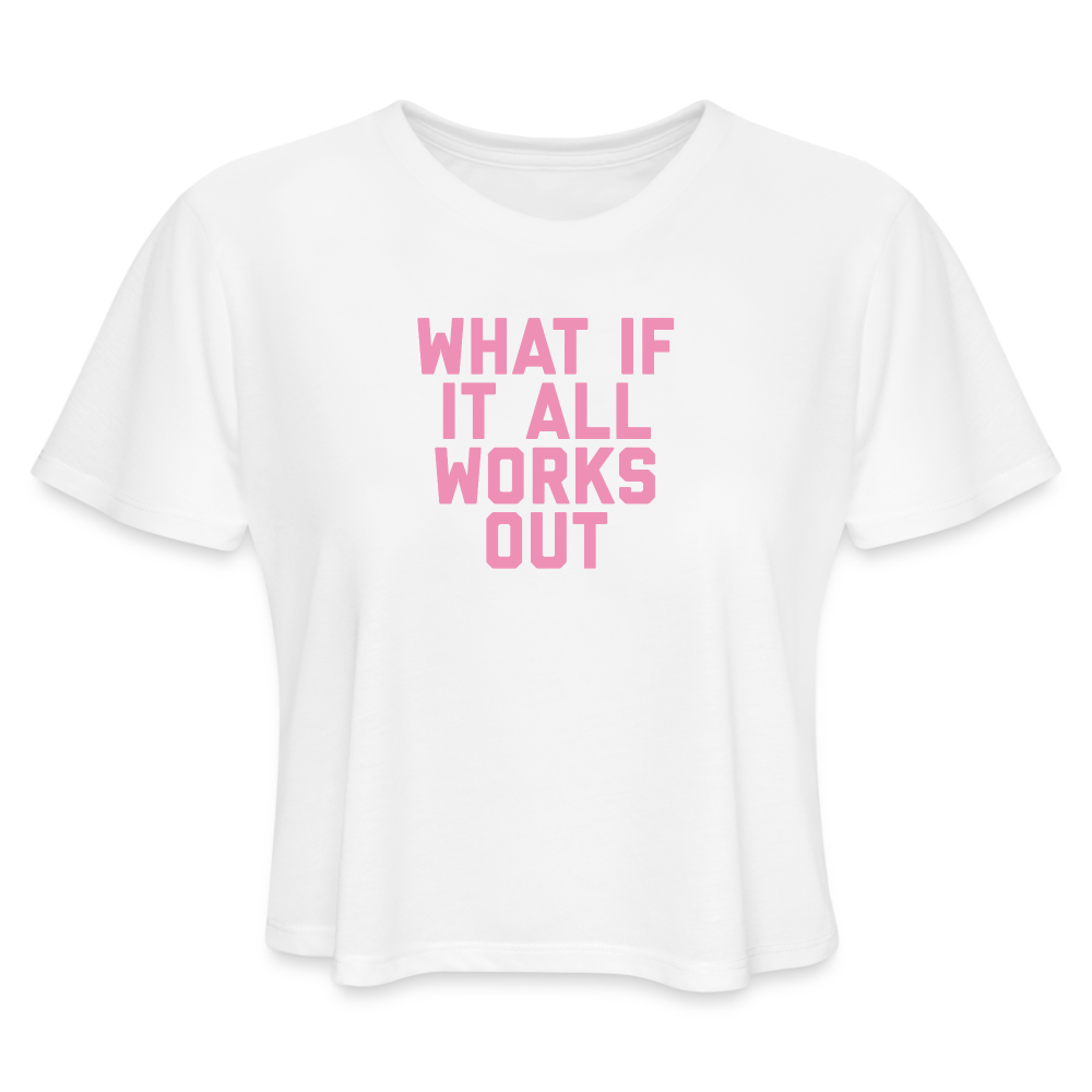What If It All Works Out Women's Cropped T-Shirt - white
