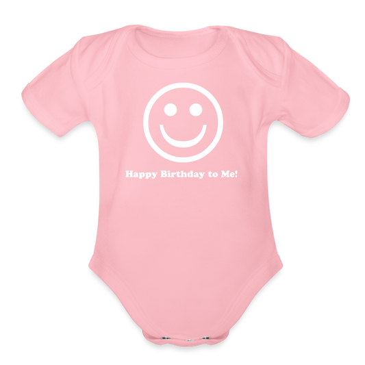 Happy Birthday to Me! Organic Short Sleeve Baby Bodysuit - light pink
