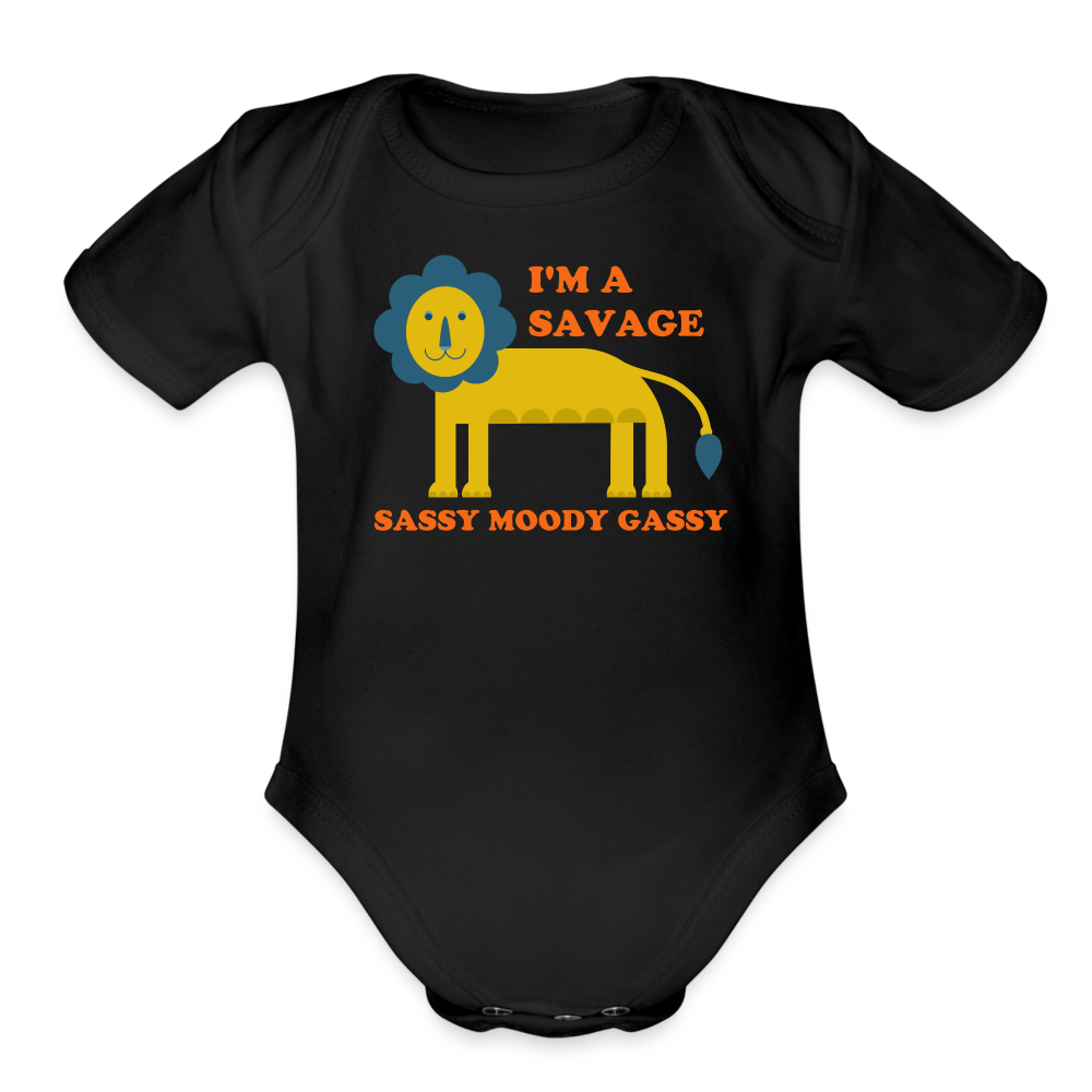 I'm a Savage Sassy Moody Gassy Organic Short Sleeve Baby Bodysuit - black