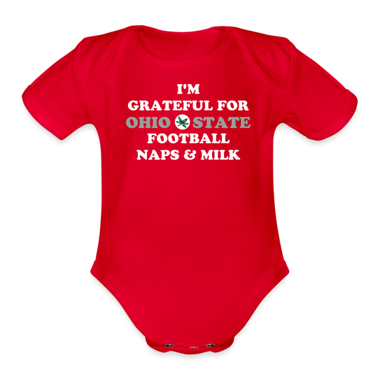 I'm Grateful for Ohio State Football Naps & Milk Organic Short Sleeve Baby Bodysuit - red