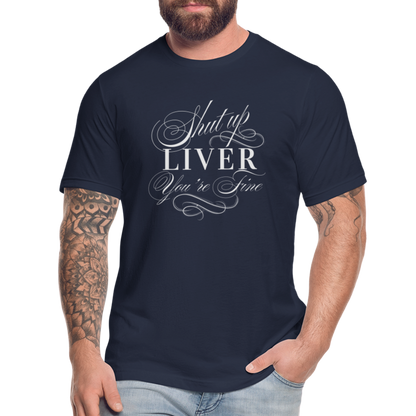 Shut Up Liver You're Fine Unisex Jersey T-Shirt by Bella + Canvas - navy