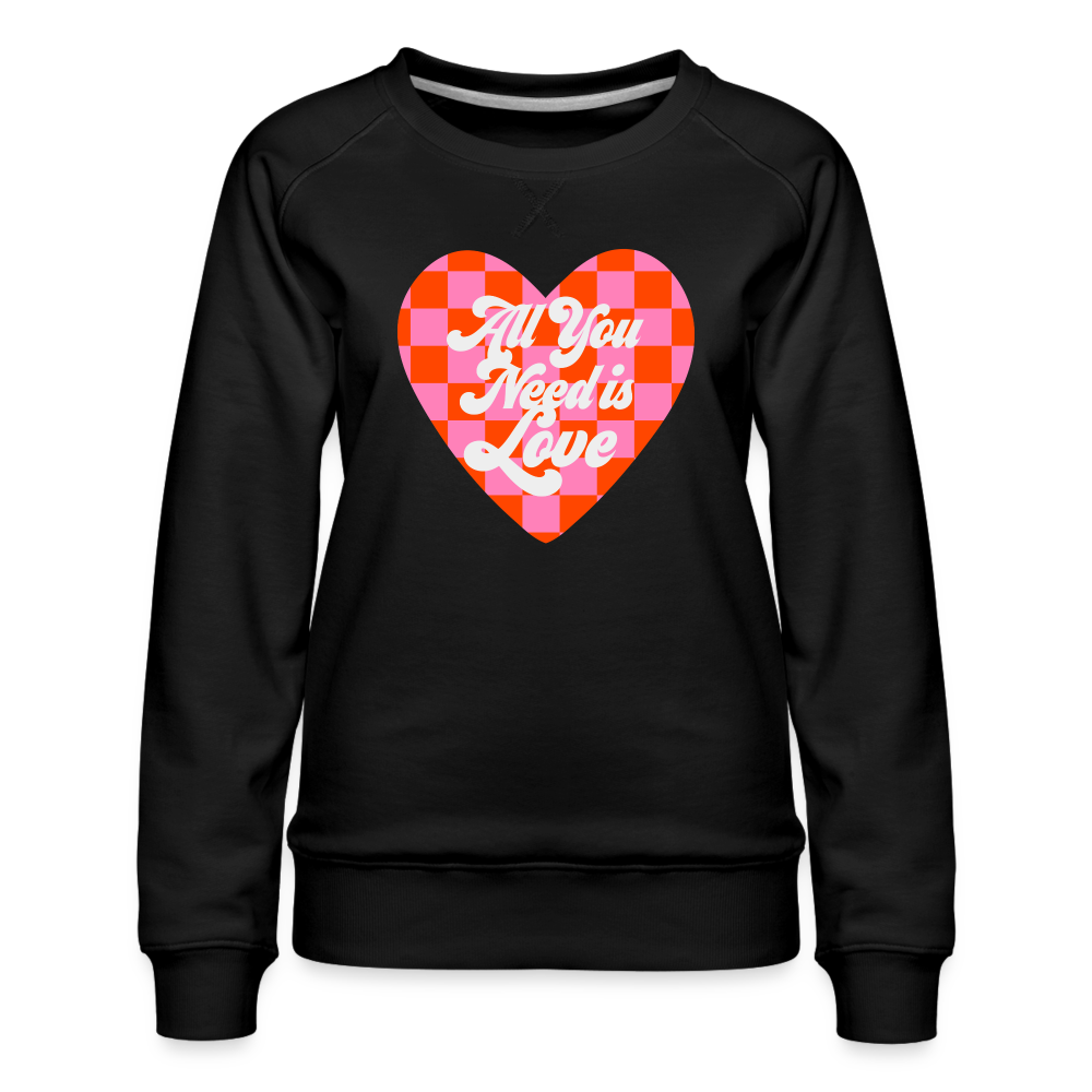 All You Need is Love Women’s Premium Sweatshirt - black