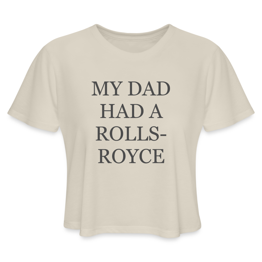 My Dad Had A Rolls Royce Women's Cropped T-Shirt - dust