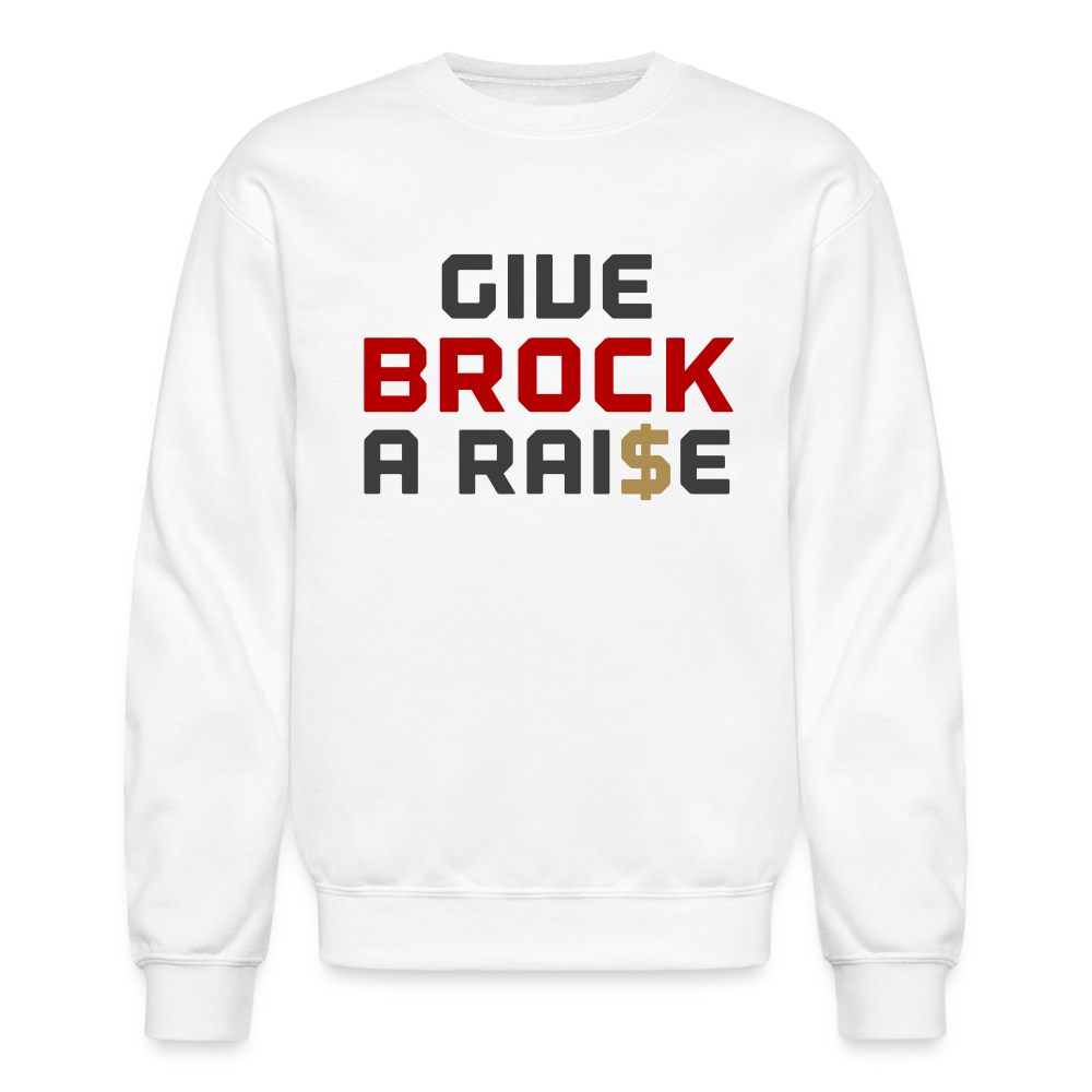 Give Brock a Raise Crewneck Sweatshirt - white