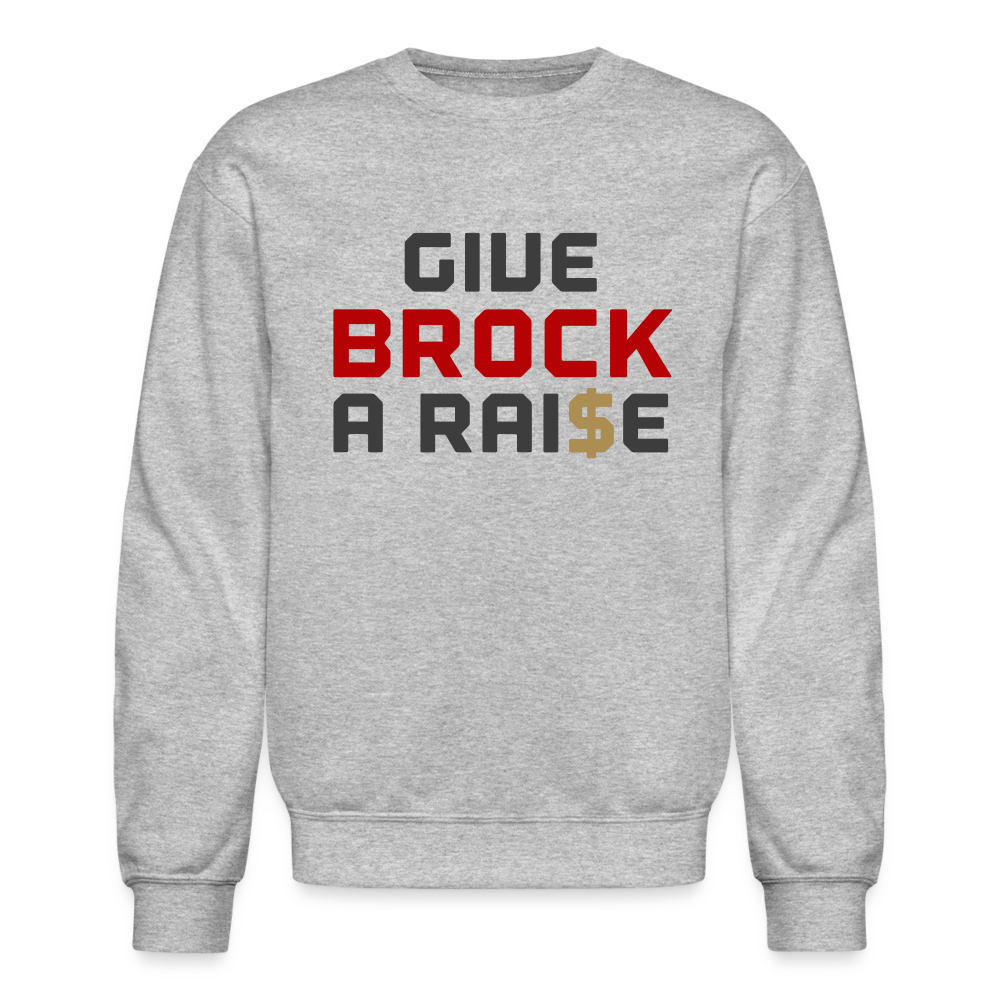 Give Brock a Raise Crewneck Sweatshirt - heather gray