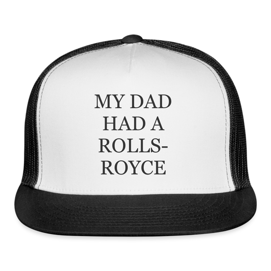 My Dad Had a Rolls-Royce Trucker Cap - white/black