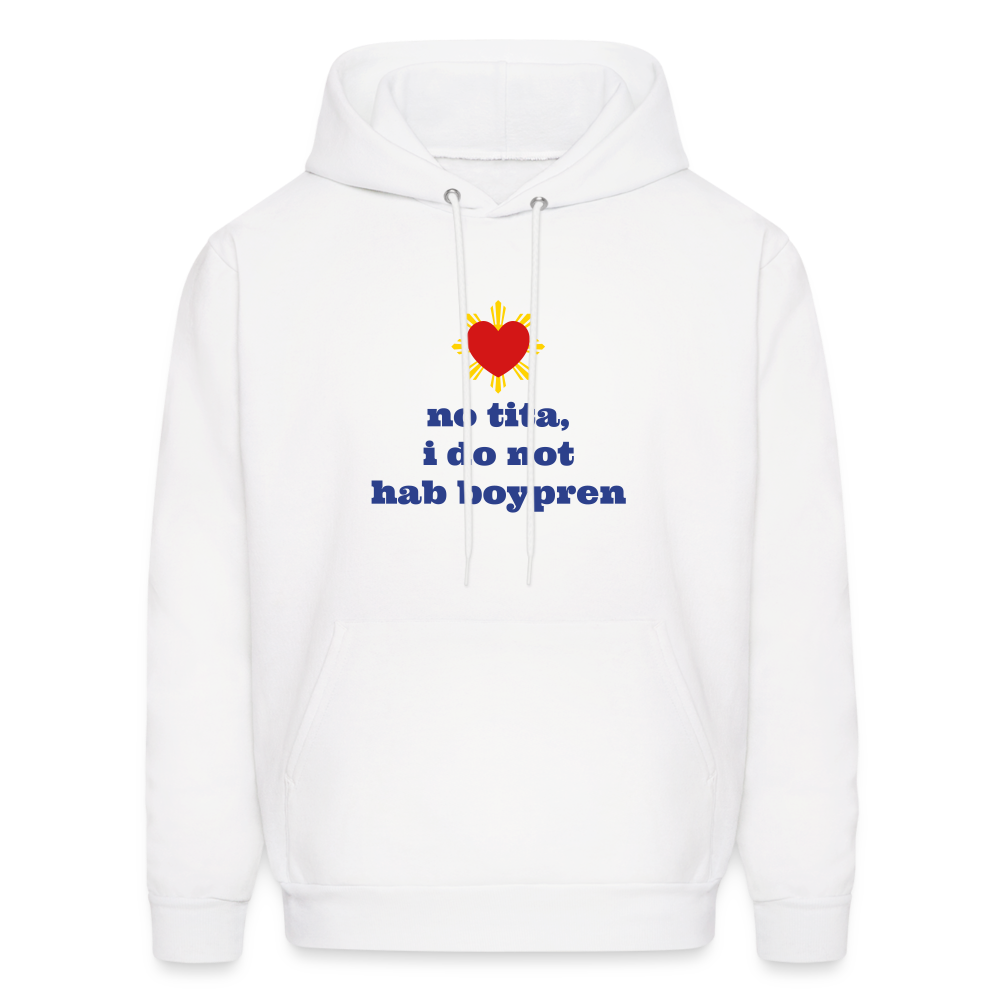 No Tita, I Do Not Hab Boypren Men's Hoodie - white