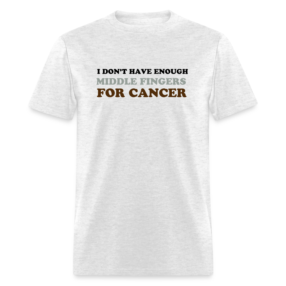 I Don't Have Enough Middle Fingers for Cancer Unisex Classic T-Shirt - light heather gray