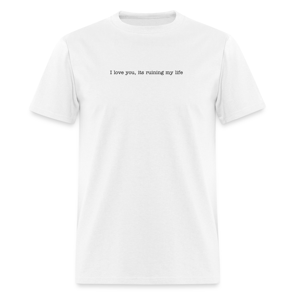 I love you its ruining my life Fortnight Unisex Classic T-Shirt - white