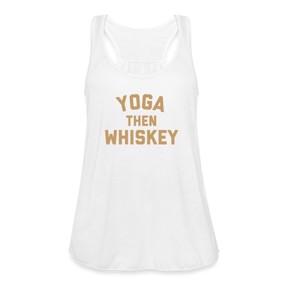 Yoga Then Whiskey Women's Flowy Tank Top by Bella - white