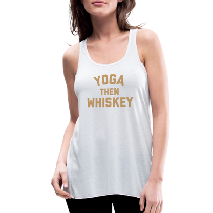 Yoga Then Whiskey Women's Flowy Tank Top by Bella - white