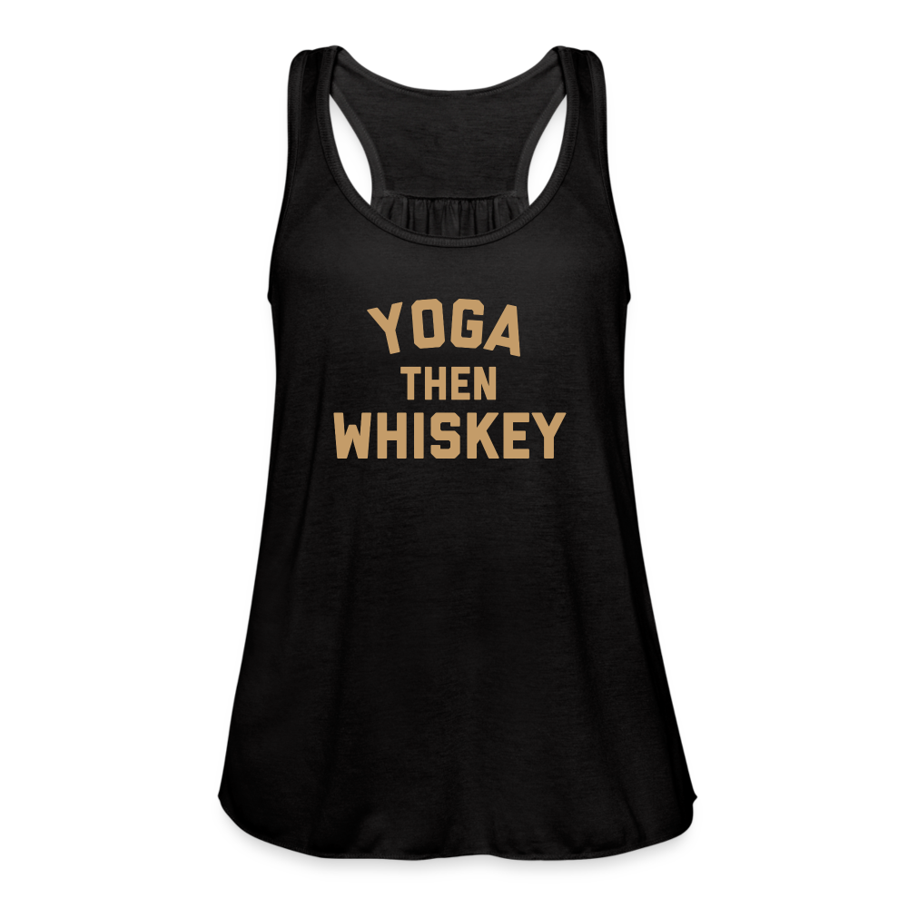 Yoga Then Whiskey Women's Flowy Tank Top by Bella - black