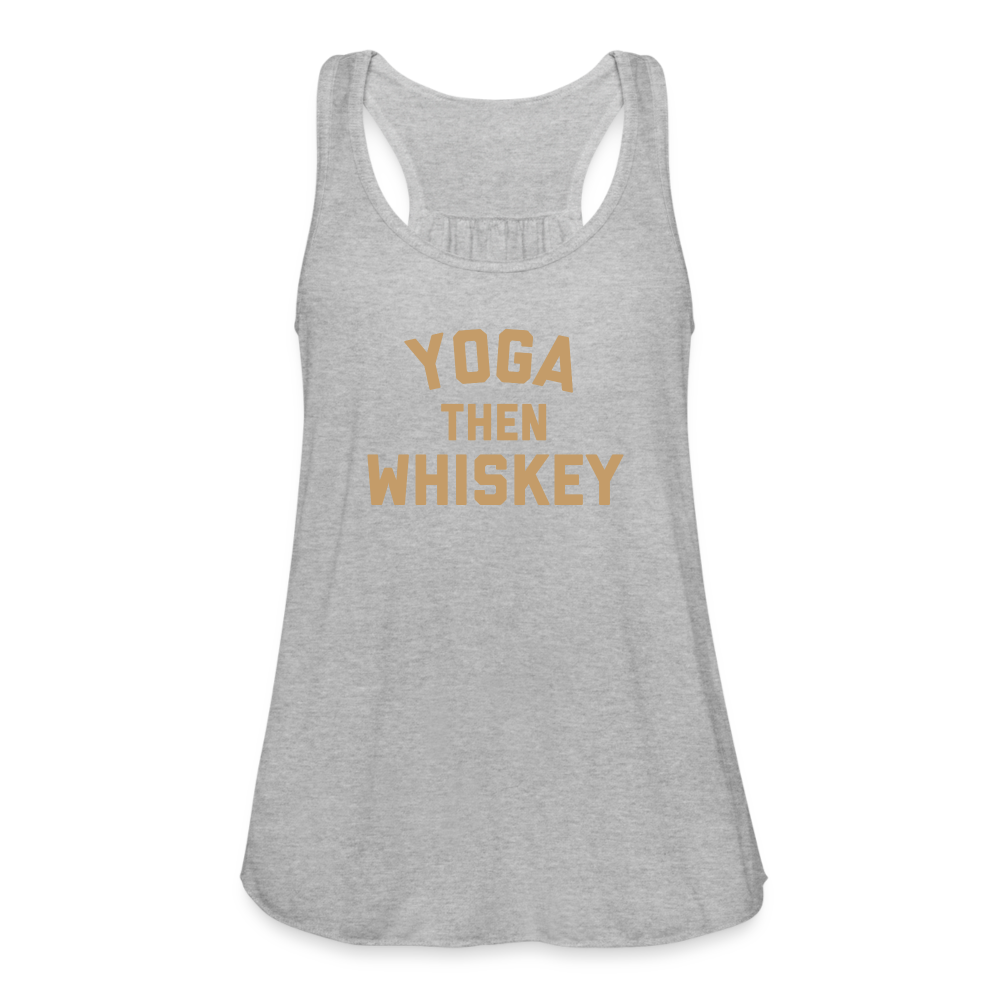 Yoga Then Whiskey Women's Flowy Tank Top by Bella - heather gray