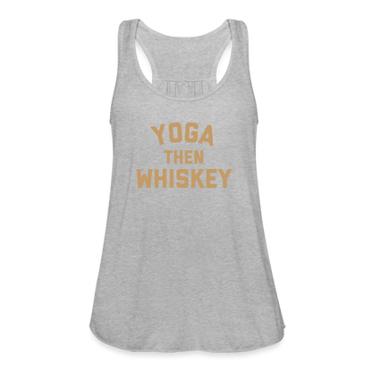 Yoga Then Whiskey Women's Flowy Tank Top by Bella - heather gray
