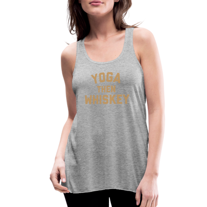 Yoga Then Whiskey Women's Flowy Tank Top by Bella - heather gray