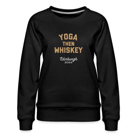 Yoga Then Whiskey Edinburgh 2024 Women’s Premium Sweatshirt - black