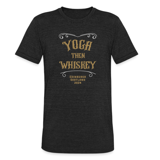 Yoga Then Whiskey Edinburgh 2024 Unisex Tri-Blend T-Shirt - heather black