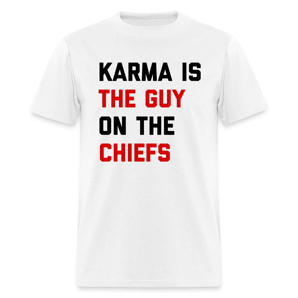 Karma is the Guy on the Chiefs Unisex Classic T-Shirt - white