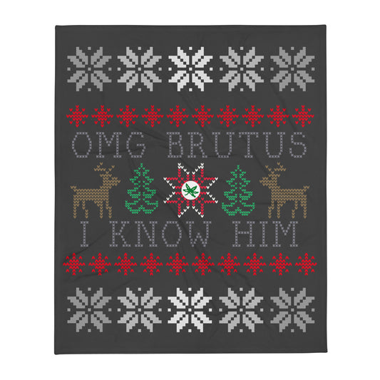 OMG Brutus I Know Him Ugly Christmas Throw Blanket