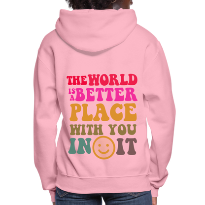 The World is a Better Place Women's Hoodie - classic pink