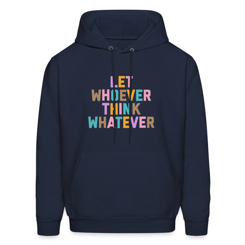 Let Whoever Think Whatever Men's Hoodie - navy