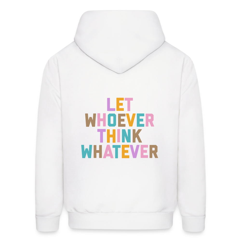 Let Whoever Think Whatever Men's Hoodie - white