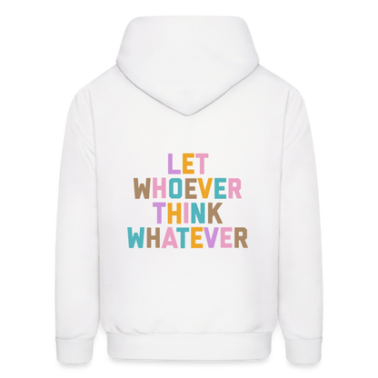 Let Whoever Think Whatever Men's Hoodie - white